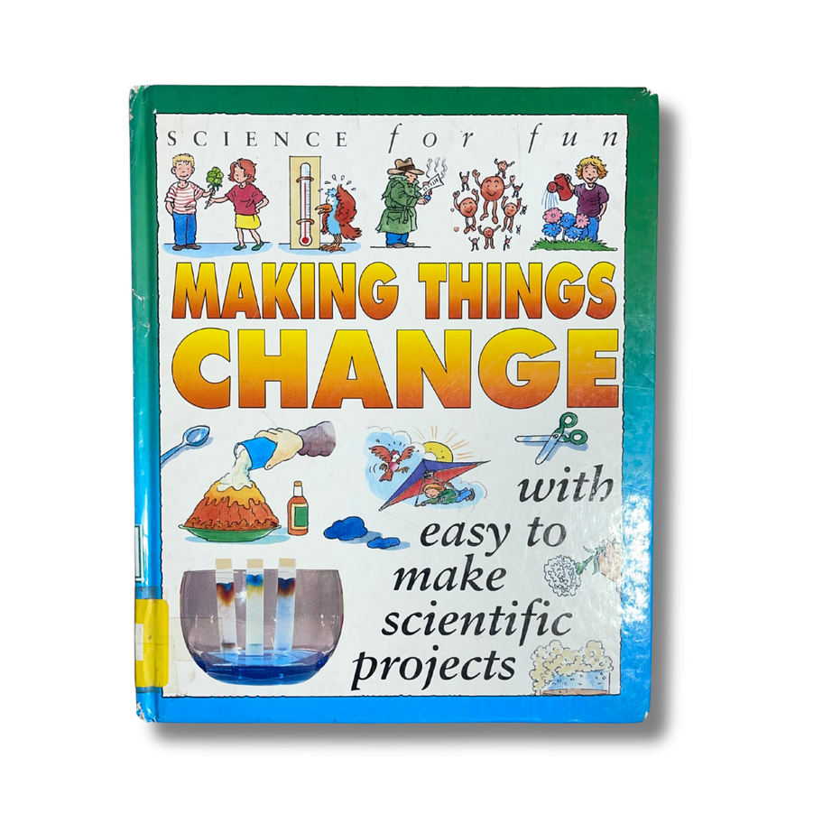SCIENCE FOR FUN: MAKING THINGS CHANGE – Preloved Edition – KidsBestie| KB3910