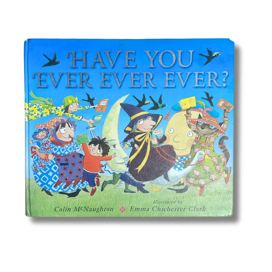 HAVE YOU EVER EVER EVER Colin McNaughton Preloved Edition KIDS BESTIE |KB2506