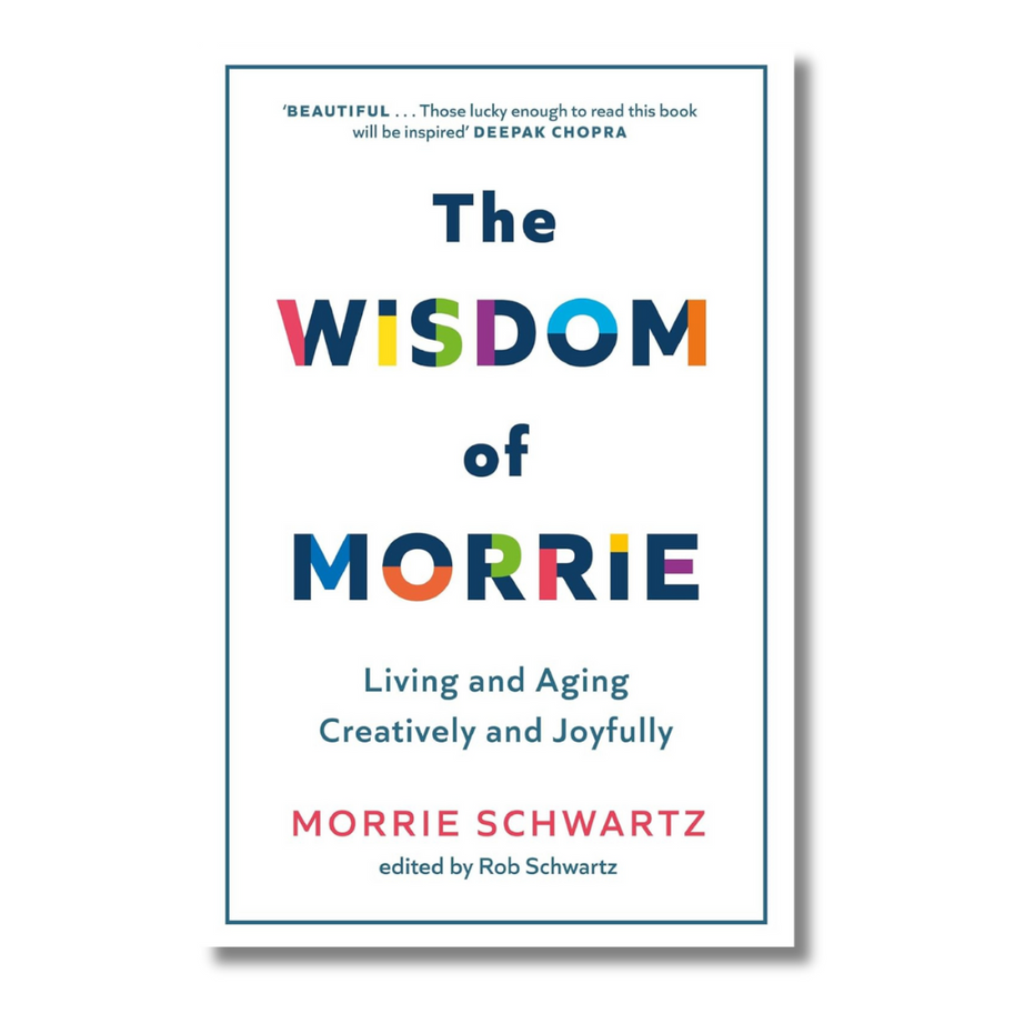 The Wisdom of Morrie: Living and Aging Creatively and Joyfully by Morrie Schwartz – Preloved Novel Edition | KidsBestie