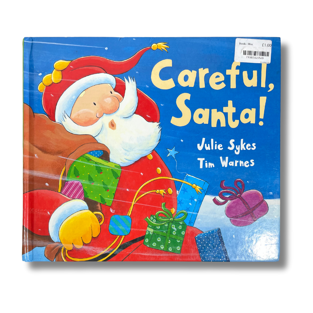 Careful, Santa! by Julie Sykes & Tim Warnes – Preloved Edition | KidsBestie | KB2335